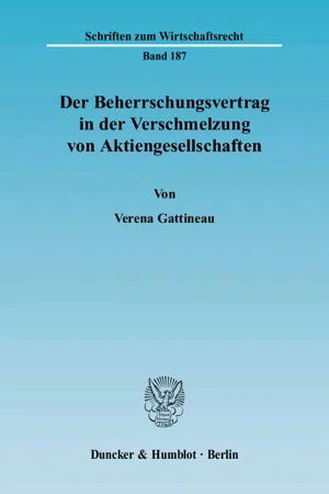 Der Beherrschungsvertrag in der Verschmelzung von Aktiengesellschaften.