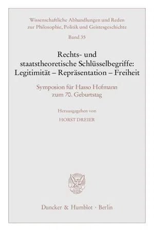 Rechts- und staatstheoretische Schlüsselbegriffe: Legitimität - Repräsentation - Freiheit.