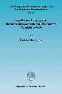 Kapitalmarktrechtliche Regulierungskonzepte für Alternative Handelssysteme._cover