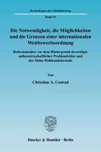 Die Notwendigkeit, die Möglichkeiten und die Grenzen einer internationalen Wettbewerbsordnung._cover