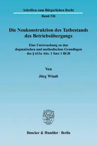 Die Neukonstruktion des Tatbestands des Betriebsübergangs._cover