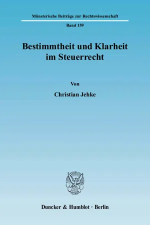 Bestimmtheit und Klarheit im Steuerrecht.