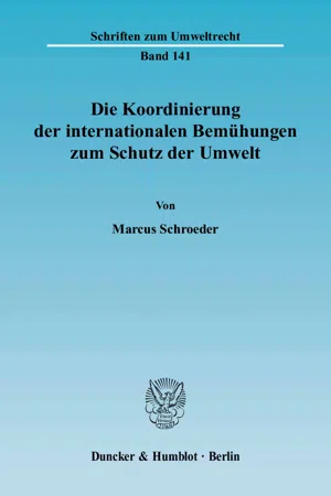 Die Koordinierung der internationalen Bemühungen zum Schutz der Umwelt.