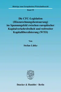 Die CFC-Legislation im Spannungsfeld zwischen europäischer Kapitalverkehrsfreiheit und weltweiter Kapitalliberalisierung._cover