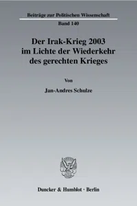 Der Irak-Krieg 2003 im Lichte der Wiederkehr des gerechten Krieges._cover