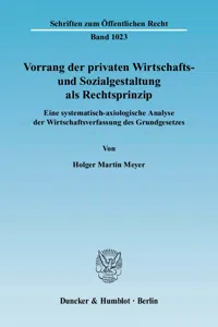 Vorrang der privaten Wirtschafts- und Sozialgestaltung als Rechtsprinzip._cover