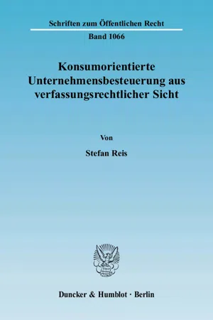 Konsumorientierte Unternehmensbesteuerung aus verfassungsrechtlicher Sicht.