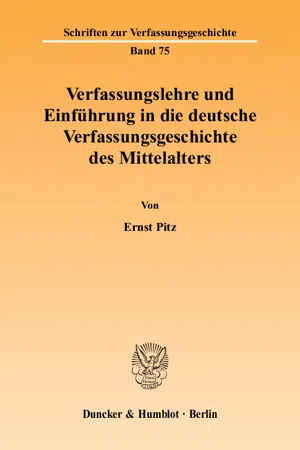 Verfassungslehre und Einführung in die deutsche Verfassungsgeschichte des Mittelalters.