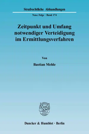 Zeitpunkt und Umfang notwendiger Verteidigung im Ermittlungsverfahren.