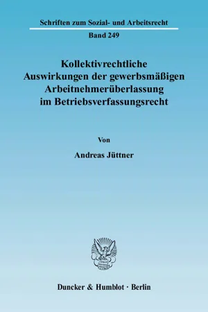 Kollektivrechtliche Auswirkungen der gewerbsmäßigen Arbeitnehmerüberlassung im Betriebsverfassungsrecht.