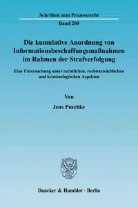 Die kumulative Anordnung von Informationsbeschaffungsmaßnahmen im Rahmen der Strafverfolgung._cover