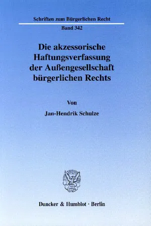 Die akzessorische Haftungsverfassung der Außengesellschaft bürgerlichen Rechts.