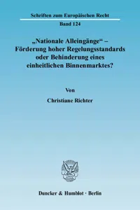 "Nationale Alleingänge" - Förderung hoher Regelungsstandards oder Behinderung eines einheitlichen Binnenmarktes?_cover