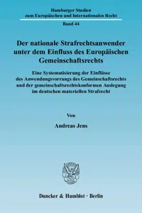 Der nationale Strafrechtsanwender unter dem Einfluss des Europäischen Gemeinschaftsrechts._cover