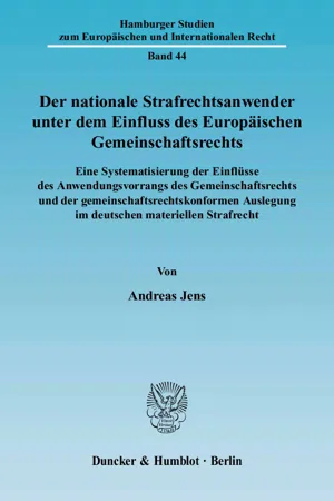 Der nationale Strafrechtsanwender unter dem Einfluss des Europäischen Gemeinschaftsrechts.