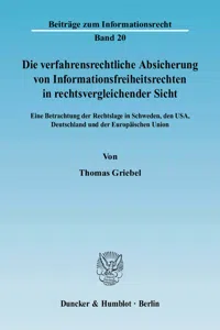 Die verfahrensrechtliche Absicherung von Informationsfreiheitsrechten in rechtsvergleichender Sicht._cover