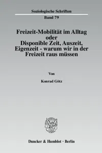 Freizeit-Mobilität im Alltag oder Disponible Zeit, Auszeit, Eigenzeit - warum wir in der Freizeit raus müssen._cover