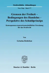 Grenzen der Freiheit – Bedingungen des Handelns – Perspektive des Schuldprinzips._cover