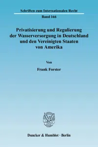 Privatisierung und Regulierung der Wasserversorgung in Deutschland und den Vereinigten Staaten von Amerika._cover