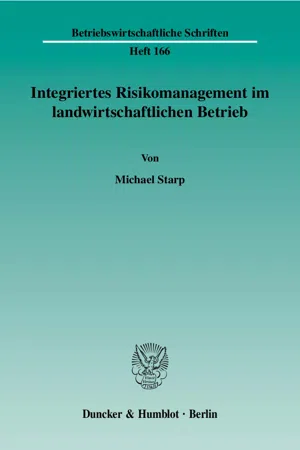 Integriertes Risikomanagement im landwirtschaftlichen Betrieb.