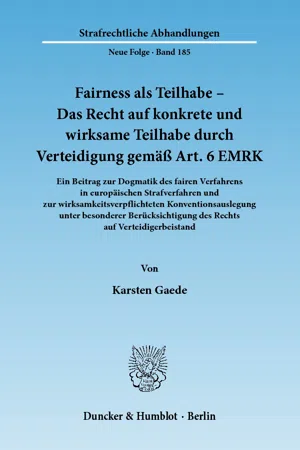 Fairness als Teilhabe – Das Recht auf konkrete und wirksame Teilhabe durch Verteidigung gemäß Art. 6 EMRK.