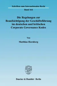 Die Regelungen zur Beaufsichtigung der Geschäftsführung im deutschen und britischen Corporate Governance Kodex._cover