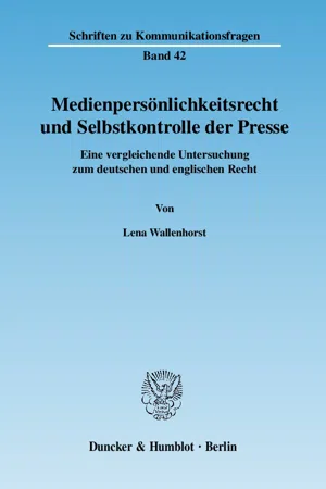 Medienpersönlichkeitsrecht und Selbstkontrolle der Presse.