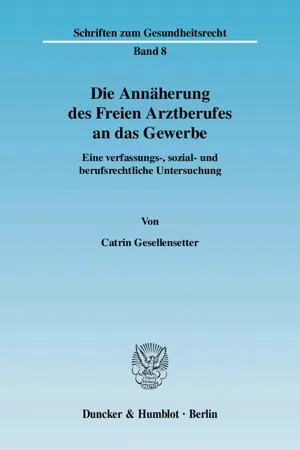 Die Annäherung des Freien Arztberufes an das Gewerbe.