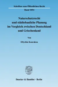 Naturschutzrecht und städtebauliche Planung im Vergleich zwischen Deutschland und Griechenland._cover