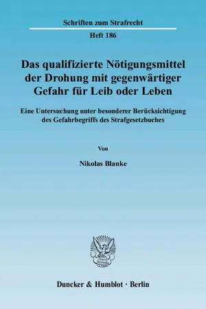 Das qualifizierte Nötigungsmittel der Drohung mit gegenwärtiger Gefahr für Leib oder Leben.