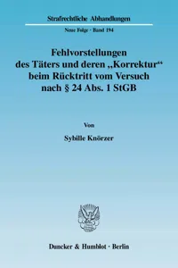 Fehlvorstellungen des Täters und deren "Korrektur" beim Rücktritt vom Versuch nach § 24 Abs. 1 StGB._cover