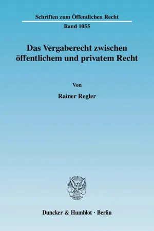 Das Vergaberecht zwischen öffentlichem und privatem Recht.