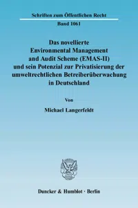 Das novellierte Environmental Management and Audit Scheme und sein Potenzial zur Privatisierung der umweltrechtlichen Betreiberüberwachung in Deutschland._cover