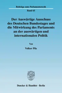 Der Auswärtige Ausschuss des Deutschen Bundestages und die Mitwirkung des Parlaments an der auswärtigen und internationalen Politik._cover