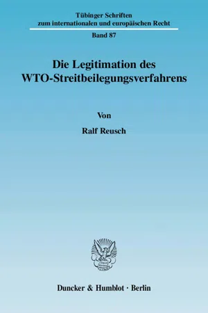 Die Legitimation des WTO-Streitbeilegungsverfahrens.