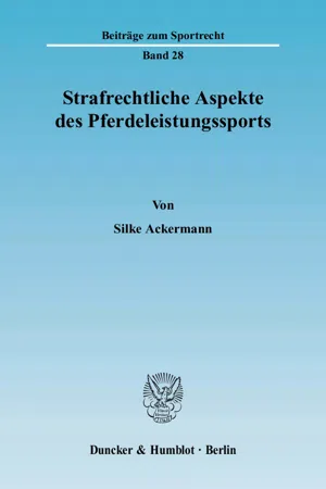 Strafrechtliche Aspekte des Pferdeleistungssports.