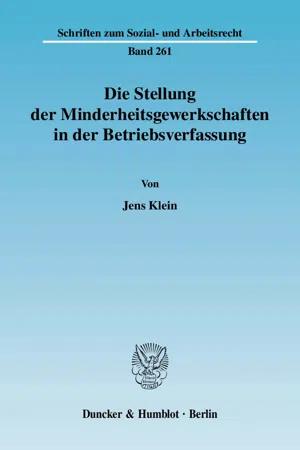 Die Stellung der Minderheitsgewerkschaften in der Betriebsverfassung.