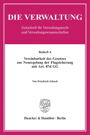 Vereinbarkeit des Gesetzes zur Neuregelung der Flugsicherung mit Art. 87d GG.