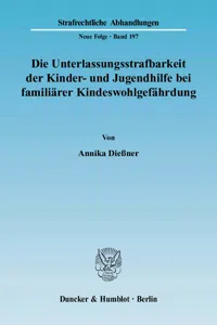 Die Unterlassungsstrafbarkeit der Kinder- und Jugendhilfe bei familiärer Kindeswohlgefährdung._cover