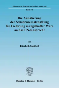 Die Annäherung der Schadensersatzhaftung für Lieferung mangelhafter Ware an das UN-Kaufrecht._cover