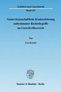 Naturwissenschaftliche Konkretisierung unbestimmter Rechtsbegriffe im Umweltvölkerrecht._cover