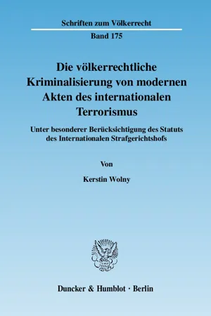 Die völkerrechtliche Kriminalisierung von modernen Akten des internationalen Terrorismus.