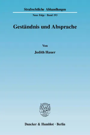 Geständnis und Absprache.