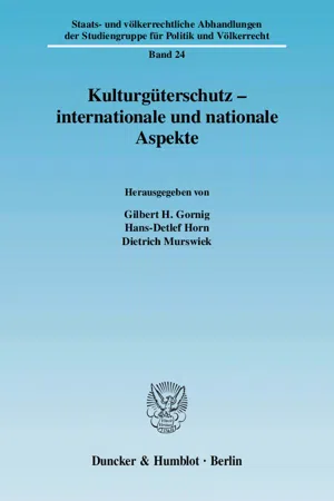 Kulturgüterschutz - internationale und nationale Aspekte.