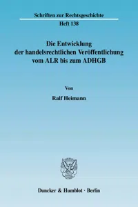 Die Entwicklung der handelsrechtlichen Veröffentlichung vom ALR bis zum ADHGB._cover