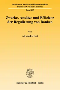 Zwecke, Ansätze und Effizienz der Regulierung von Banken._cover