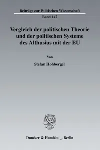 Vergleich der politischen Theorie und der politischen Systeme des Althusius mit der EU._cover