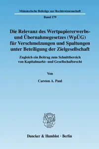 Die Relevanz des Wertpapiererwerbs- und Übernahmegesetzes für Verschmelzungen und Spaltungen unter Beteiligung der Zielgesellschaft._cover