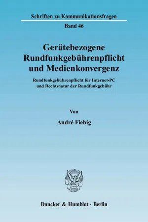 Gerätebezogene Rundfunkgebührenpflicht und Medienkonvergenz.