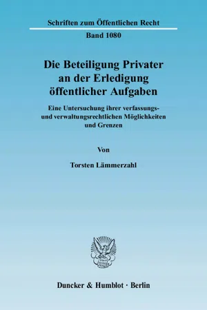 Die Beteiligung Privater an der Erledigung öffentlicher Aufgaben.